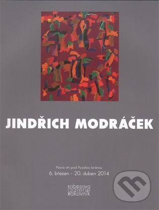 Jindřich Modráček, Rabasova galerie Rakovník, 2014