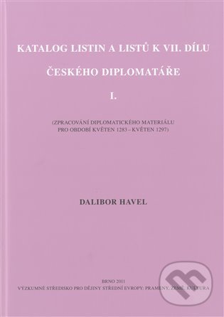 Katalog listin a listů k VII. dílu Českého diplomatáře I. koupíte na Martinus.cz