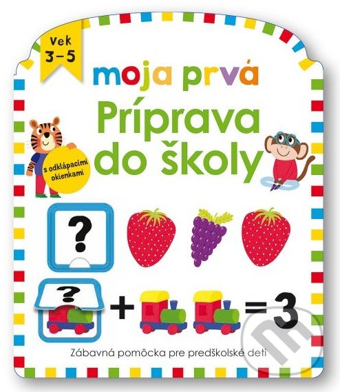 Levně Moja prvá príprava do školy (s odklápacími okienkami) - kniha z kategorie Naučné knihy