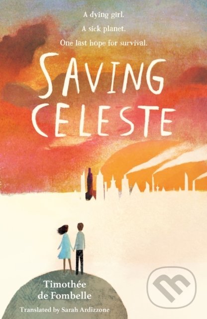 Saving Celeste - Timothee de Fombelle, Walker books, 2021