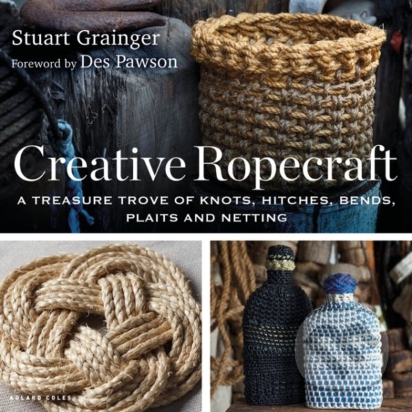 Levně Creative Ropecraft (A treasure trove of knots, hitches, bends, plaits and netting)