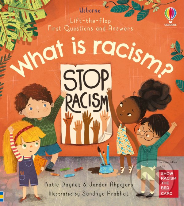 What is racism? - Katie Daynes, Jordan Akpojaro, Sandhya Prabhat (ilustrátor), Usborne, 2021