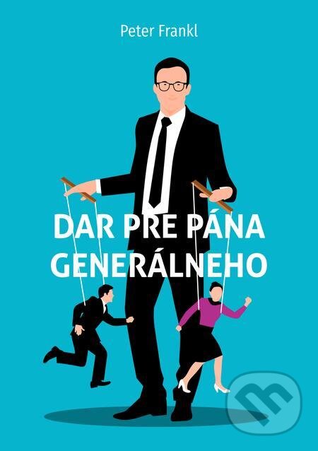 E-kniha: Dar pre pána generálneho (Peter Frankl). Peter Frankl