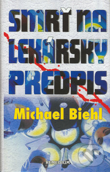 Levně Smrť na lekársky predpis - Michael Biehl - kniha z kategorie Beletria