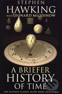 A Briefer History of Time - Stephen Hawking, Leonard Mlodinow, Bantam Press, 2008