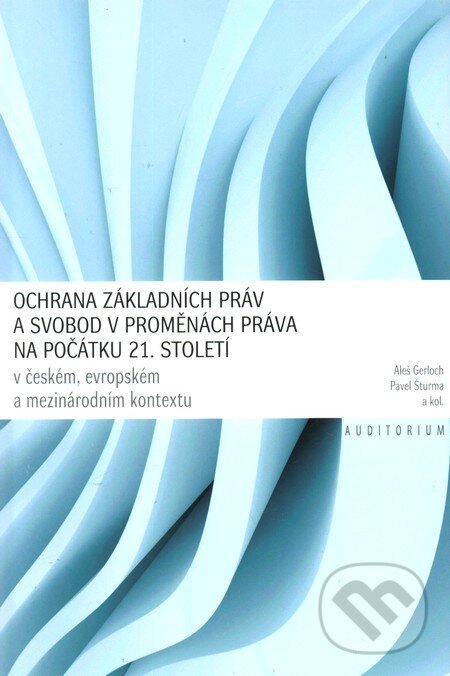 Levně Ochrana základních práv a svobod v proměnách práva na počátku 21. století - kniha z kategorie Právo