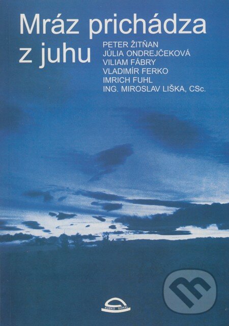Kniha: Mráz prichádza z juhu (Peter Žitňan a kolektív). Kubko Goral, 1998