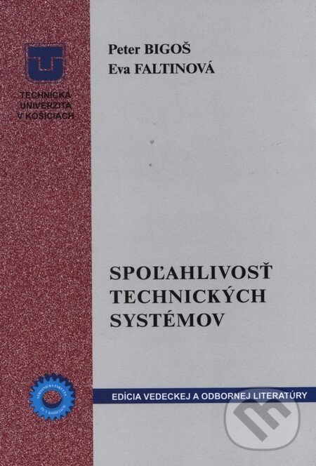 Kniha: Spoľahlivosť technických systémov (Eva Faltinová a Peter Bigoš). Technická univerzita v Košiciach, 2011