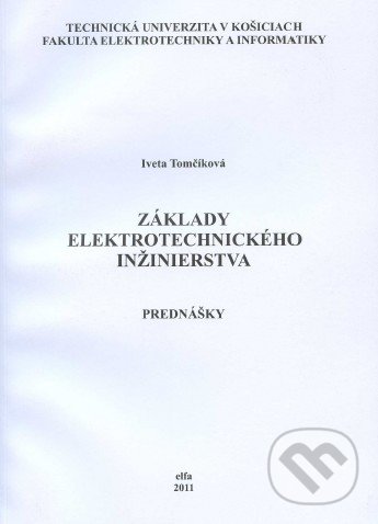 Základy elektrotechnického inžinierstva - Iveta Tomčíková, Technická univerzita v Košiciach, 2011