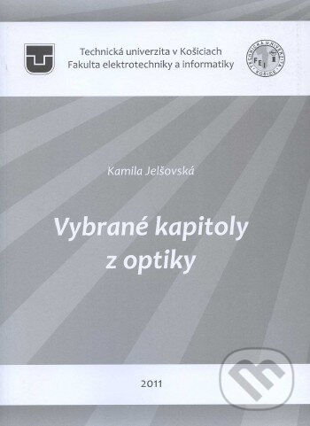Levně Vybrané kapitoly z optiky - Kamila Jelšovská - kniha z kategorie Elektronika