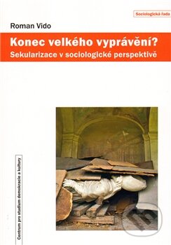 Levně Konec velkého vyprávění? (Sekularizace v sociologické perspektivě) - kniha z kategorie Sociológia