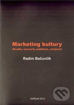 Marketing kultury - Radim Bačuvčík, Nakladatelství VeRBum, 2012
