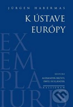 K ústave Európy - Jürgen Habermas, Kalligram