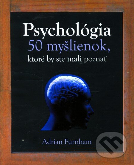 Psychológia - Adrian Furnham, Slovart, 2012