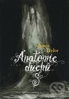 Levně Anatomie duchů - Andrew Taylor - kniha z kategorie Beletria