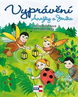 Kniha: Vyprávění Anežky a Jeníka (Iveta Kalinová a Irena Řešátková). KRIGL, 2012