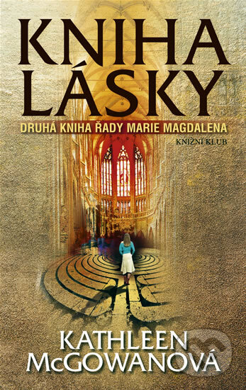 Kniha: Kniha lásky (Kathleen McGowanová). Knižní klub, 2009