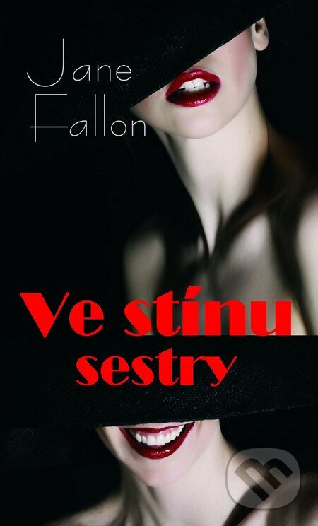 Kniha: Ve stínu sestry (Jane Fallon). Baronet, 2012