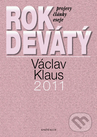 Levně Rok devátý (Projevy, články, eseje) - Václav Klaus - kniha z kategorie Štúdie