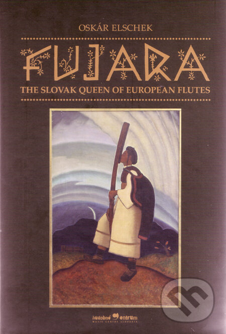 Levně Fujara – The Slovak Queen of European Flutes - Oskár Elschek