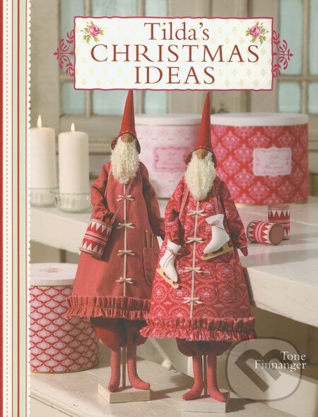 Levně Tilda's Christmas Ideas - Tone Finnanger - kniha z kategorie Omaľovávanky, vystrihovanie, papier