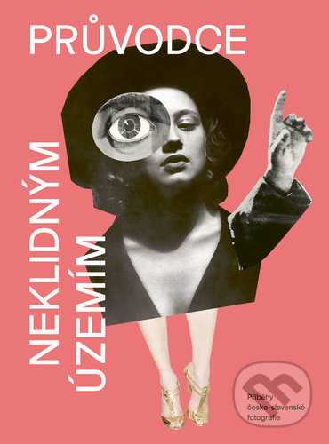 Levně Průvodce neklidným územím (Příběhy česko-slovenské fotografie) - kniha z kategorie Fotografie