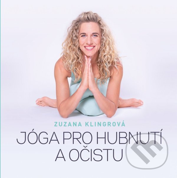 Levně Jóga pro hubnutí a očistu - Zuzana Klingrová - kniha z kategorie Zdravie a životný štýl