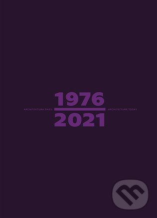 Levně Architektura dnes 1976/2021 Architecture Today (45 let FA ČVUT v Praze) - kniha z kategorie Dejiny umenia