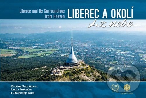 Liberec a okolí z nebe - Martina Ondrášková, Radka Srněnská, CBS Flying Team, Malované Mapy, 2021