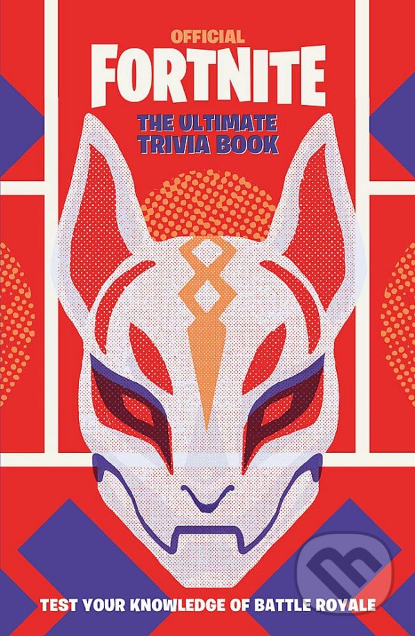 Levně Fortnite Official: The Ultimate Trivia Book (Test Your Knowledge of Battle Royale) - kniha z kategorie Počítače a internet