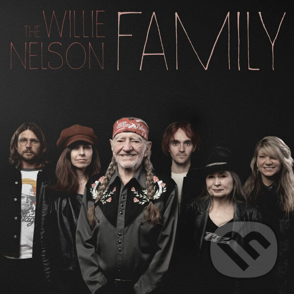 Hudobné CD: Willie Nelson: Willie Nelson Family (Hudobné albumy). Hudobné albumy, 2021