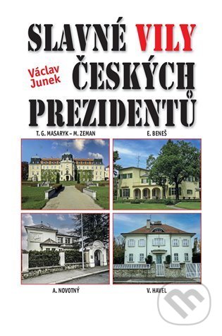 Kniha: Slavné vily českých prezidentů (Václav Junek)