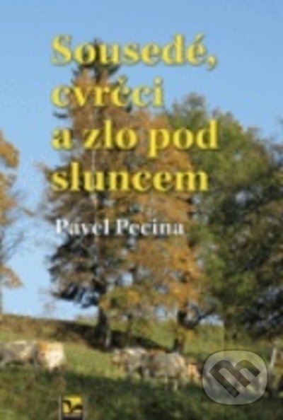 Kniha Sousedé, cvrčci a zlo pod sluncem