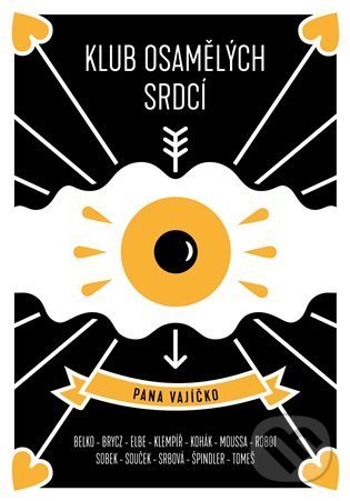 Levně Klub osamělých srdcí pana vajíčko - Tomáš Belko, Pavel Brycz, Lenka Elbe - kniha z kategorie Spoločenská beletria