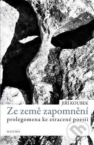 Levně Ze země zapomnění (Prolegomena ke ztracené poezii) - kniha z kategorie Spoločenská beletria