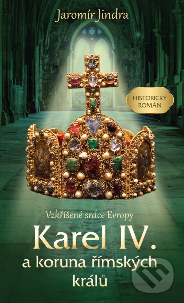 E-kniha: Karel IV. a koruna římských králů (Jaromír Jindra). Brána, 2021