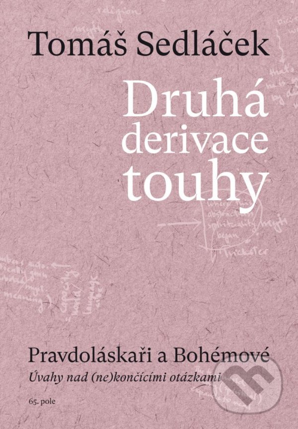 Levně Druhá derivace touhy - Pravdoláskaři a Bohémové (Úvahy nad (ne)končícími otázkami) - kniha z kategorie Beletria