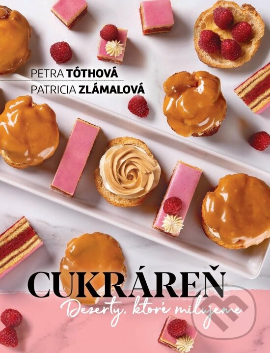Cukráreň - Dezerty, ktoré milujeme - Petra Tóthová, Patricia Zlámalová, MAURO Slovakia, 2021