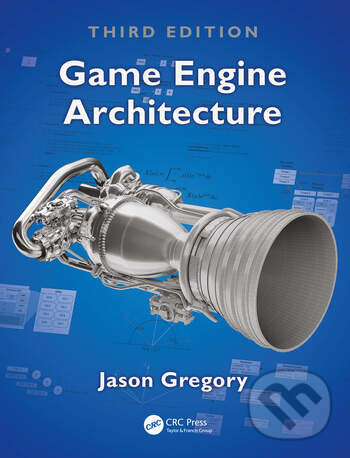 Game Engine Architecture, Third Edition Taylor & Francis Ltd