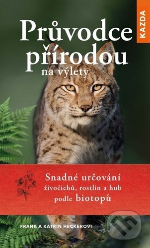 Levně Průvodce přírodou na výlety (Snadné určování živočichů, rostlin a hub podle biotopů) - kniha z kategorie Odborné a náučné