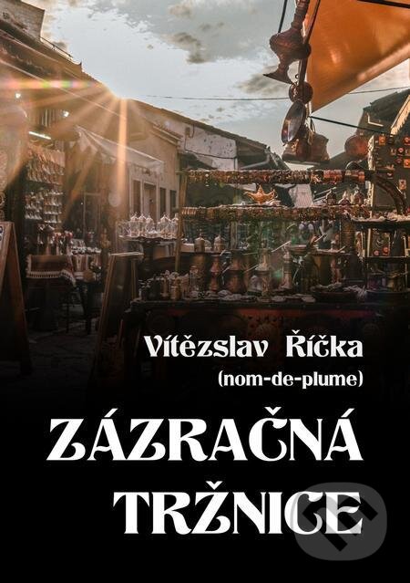 Zázračná tržnice - Vítězslav Říčka, E-knihy jedou