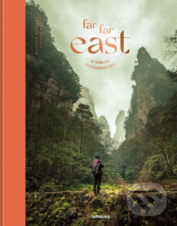 Levně Far Far East (A Tribute to Faraway Asia) - Alexa Schels, Patrick Pichler - kniha z kategorie Fotografie