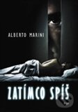 Levně Zatímco spíš - Alberto Marini - kniha z kategorie Detektívky