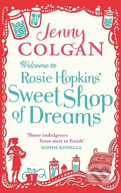 Levně Welcome to Rosie Hopkins' Sweetshop of Dreams - Jenny Colgan - kniha z kategorie Beletria