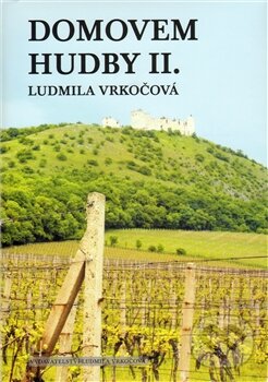 Levně Domovem hudby II. (Morava) - Ludmila Vrkočová - kniha z kategorie Umenie, dizajn a architektúra