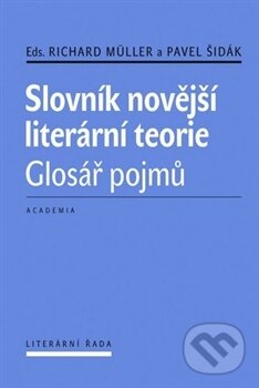 Slovník novější literární teorie, Academia, 2012