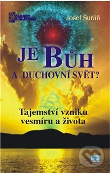 Levně Je Bůh a duchovní svět? (Tajemství vzniku vesmíru a života) - kniha z kategorie Náboženská literatúra