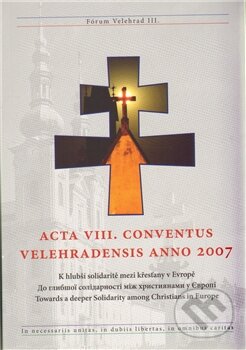 Levně Acta VIII. conventus velehradensis anno 2007 (K hlubší solidaritě mezi křesťany v Evropě) - kniha z kategorie Kresťanstvo
