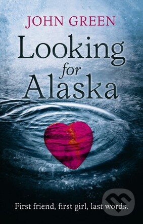 Looking for Alaska - John Green, HarperCollins, 2011