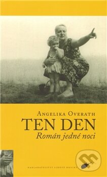 Levně Ten den (Román jedné noci) - Angelika Overath - kniha z kategorie Beletria